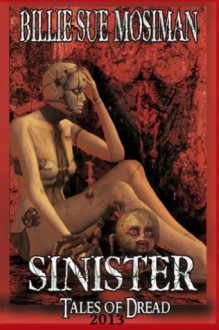 Sinister-Tales of Dread 2013 - Billie Sue Mosiman