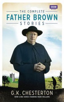 The Complete Father Brown Stories - G.K. Chesterton