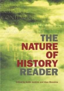 The Nature of History Reader - Keith Jenkins