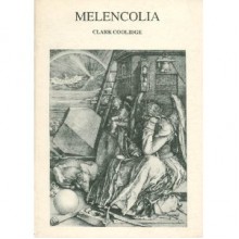 Melencolia - Clark Coolidge