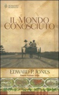 Il mondo conosciuto - Edward P. Jones