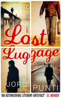 Lost Luggage: A Novel - Jordi Puntí