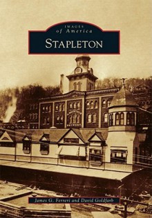 Stapleton (Images Of America) (Images Of America (Arcadia Publishing)) - James G. Ferreri, David Goldfarb