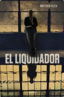 El liquidador (Spanish Edition) - Matthew Klein