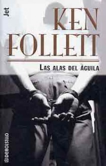 Las alas del águila - Ken Follett