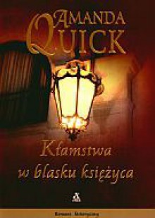 Kłamstwa w blasku księżyca - Amanda Quick