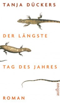 Der längste Tag des Jahres - Tanja Dückers