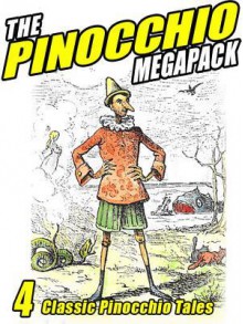 The Pinocchio Megapack: 4 Classic Puppet Tales - Carlo Collodi, Collodi Nipote