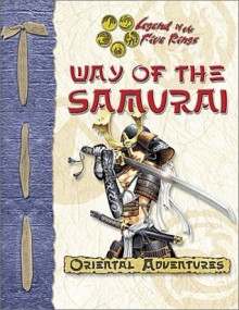 Way of the Samurai (Legend of the Five Rings (Oriental Adventures)) - Shawn Carman, Rich Wulf, Seth Mason, Scott Gearin, Aaron Medwin, D.J. Trindle