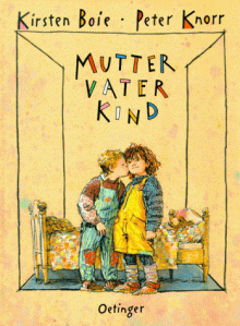 Mutter, Vater, Kind. - Kirsten Boie, Peter Knorr