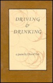 Driving And Drinking: A Poem - David Lee