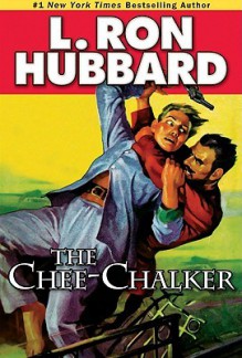 The Chee-Chalker - L. Ron Hubbard