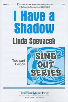 I Have a Shadow: Two-Part Edition - Linda Spevacek