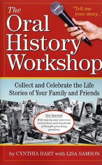 Tell Me Your Story: How to Collect and Preserve Your Family's Oral History - Cynthia Hart, Lisa Samson