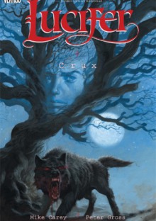 Lucifer, Vol. 9: Crux - Mike Carey, Ryan Kelly, Peter Gross