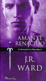 Amante renacido: La hermandad de la Daga Negra X - J. R. Ward