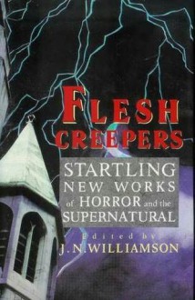 Fleshcreepers - Dan Simmons, William F. Nolan, Ed Gorman, Mort Castle, Douglas E. Winter, Gary A. Braunbeck, Alan Rodgers, Joseph A. Citro, Rex Miller, Bruce Boston, Steve Rasnic Tem, Joey Froehlich, Ray Russell, Robert Frazier, J.N. Williamson, Wayne Allen Sallee, John Maclay, John Keef