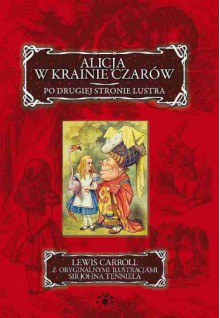 Alicja w Krainie Czarów. Po drugiej Stronie Lustra - Lewis Carroll