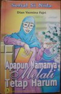 Apapun Namanya Melati Tetap Harum (Serial Si Nida) - Dian Yasmina Fajri