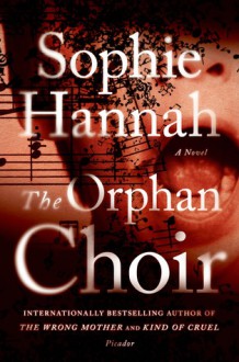 The Orphan Choir: A Novel - Sophie Hannah