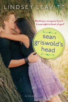 Sean Griswold's Head - Lindsey Leavitt