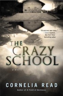 The Crazy School - Cornelia Read