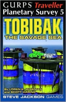 Tobibak: The Savage Sea - Loren Wiseman, Scott Haring