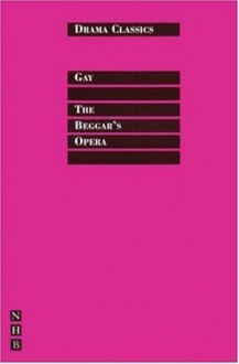 The Beggar's Opera [with Biographical Introduction] (Drama Classics S.) - John Gay, Colin Counsell