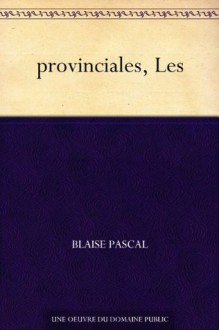 Les provinciales - Blaise Pascal