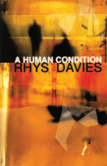 A Human Condition: The Selected Stories of Rhys Davies - Rhys Davies