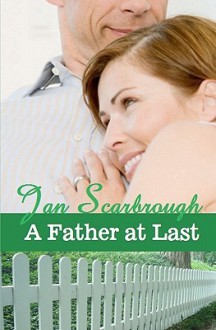 A Father at Last - Jan Scarbrough