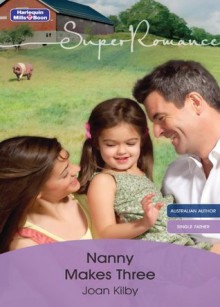 Mills & Boon : Nanny Makes Three (Single Father) - Joan Kilby