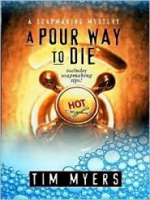 A Pour Way to Dye (Wheeler Large Print Cozy Mystery) - Tim Myers