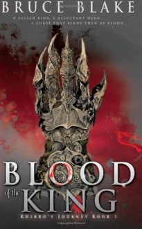 Blood of the King: Khirro's Journey Book 1 (Volume 1) - Bruce Blake