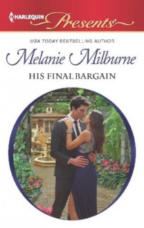 His Final Bargain (Harlequin Presents) - Melanie Milburne