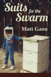 Suits for the Swarm - Matt Gano, Lana Hechtman Ayers