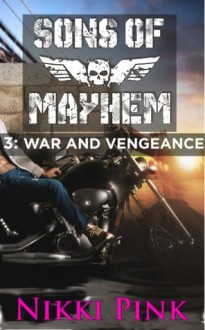 Sons of Mayhem 3: War and Vengeance - Nikki Pink