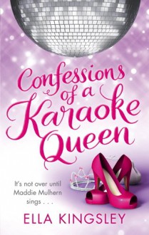 Confessions of a Karaoke Queen - Ella Kingsley