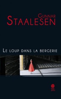 Le Loup dans la bergerie (Gaïa Polar) (French Edition) - Gunnar Staalesen, Olivier Gouchet