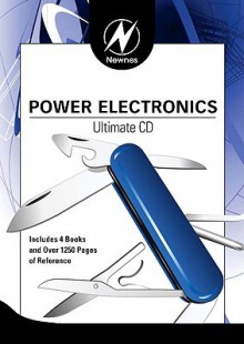 Newnes Power Electronics Ultimate CD - Sanjaya Maniktala, Raymond A. Mack, Marty Brown