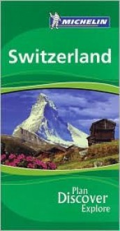 Michelin the Green Guide Switzerland - Michelin Travel Publications