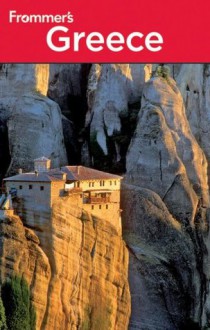 Frommer's Greece (Frommer's Complete Guides) - John S. Bowman, Peter Kerasiotis, Sherry Marker, Heidi Sarna