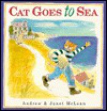 Cat Goes to Sea - Janet McLean, Andrew McLean