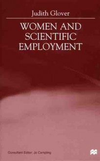 Women and Scientific Employment - Judith Glover