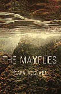 The Mayflies - Sara Veglahn