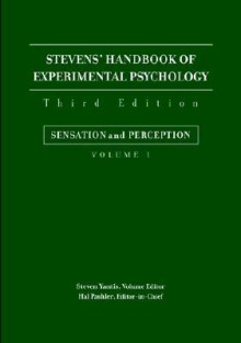 Stevens' Handbook of Experimental Psychology, Sensation and Perception - Steven Yantis, Hal Pashler