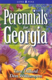 Perennials for Georgia - Tara Dilliard, Don Williamson