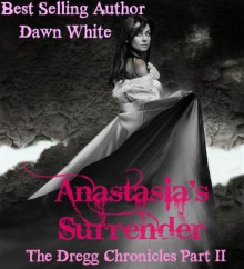 Anastasia's Surrender - Dawn White