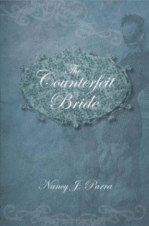 The Counterfeit Bride - Nancy J. Parra