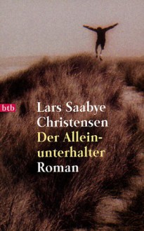 Der Alleinunterhalter - Lars Saabye Christensen, Christel Hildebrandt